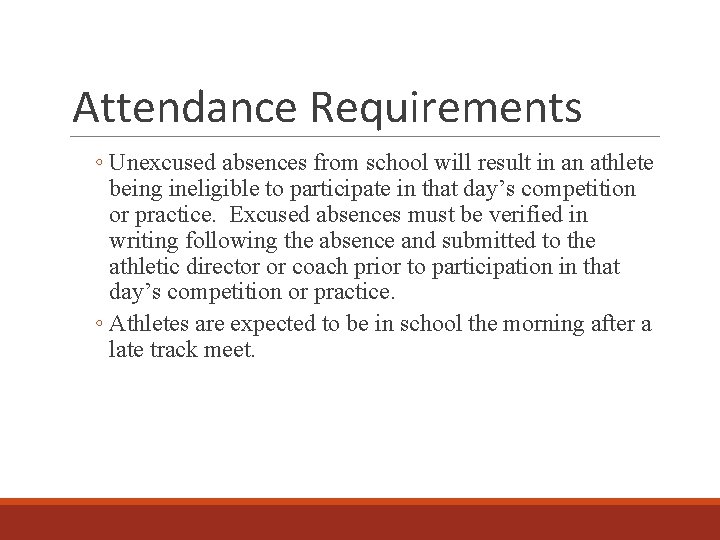 Attendance Requirements ◦ Unexcused absences from school will result in an athlete being ineligible