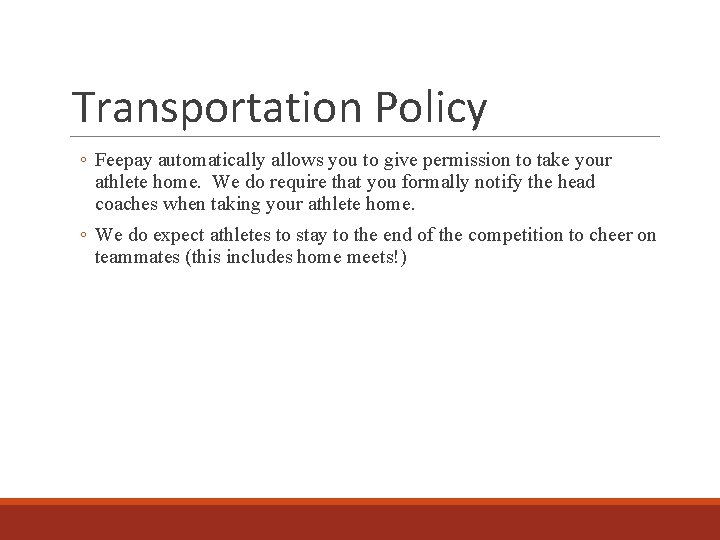 Transportation Policy ◦ Feepay automatically allows you to give permission to take your athlete