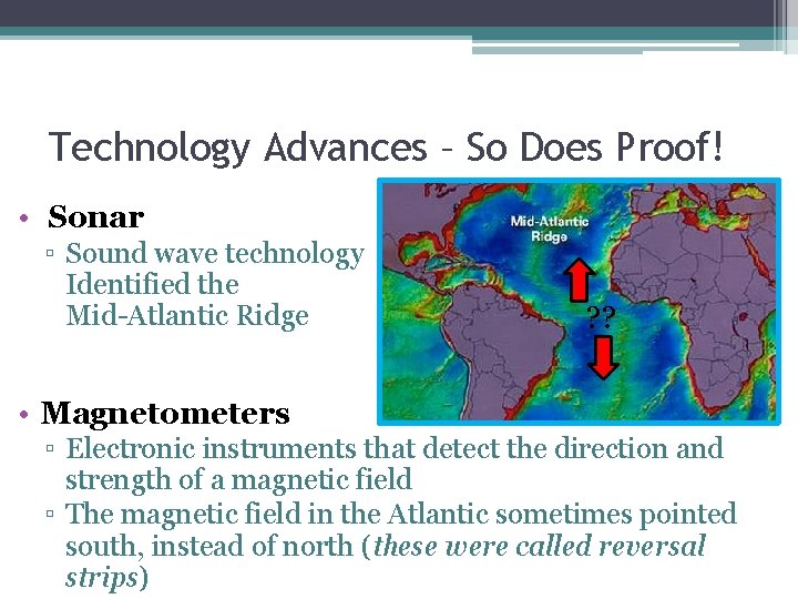 Technology Advances – So Does Proof! • Sonar ▫ Sound wave technology Identified the