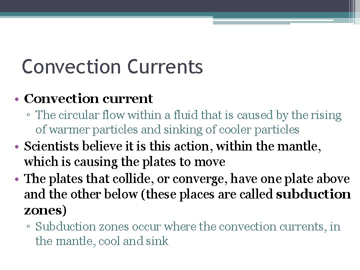 Convection Currents • Convection current ▫ The circular flow within a fluid that is