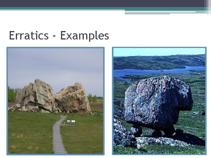 Erratics - Examples 