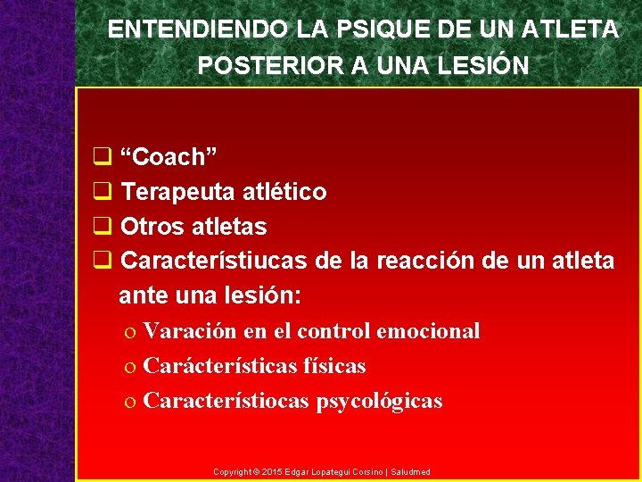 ENTENDIENDO LA PSIQUE DE UN ATLETA POSTERIOR A UNA LESIÓN q “Coach” q Terapeuta