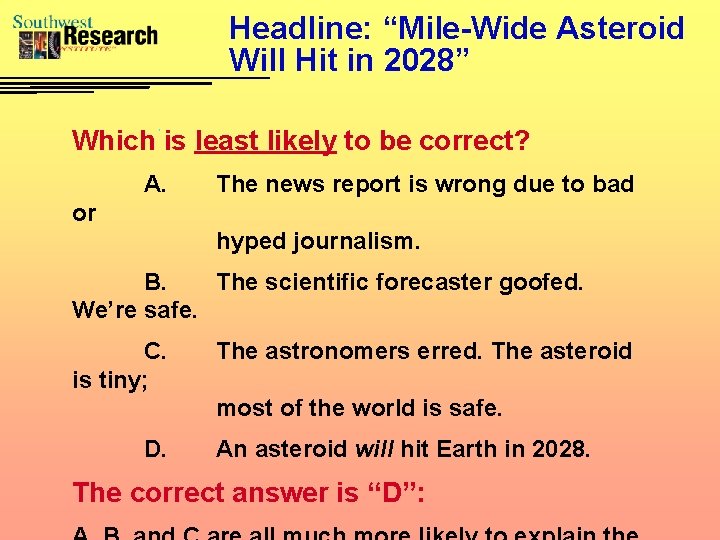 Headline: “Mile-Wide Asteroid Will Hit in 2028” Which is least likely to be correct?