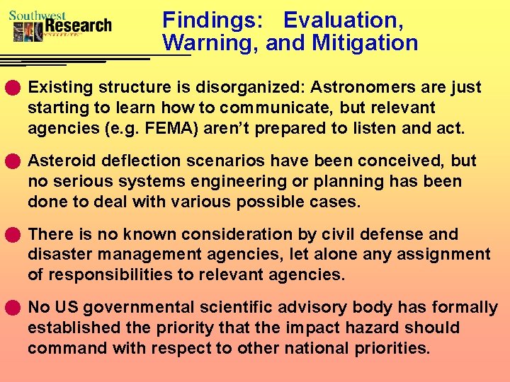 Findings: Evaluation, Warning, and Mitigation n Existing structure is disorganized: Astronomers are just starting