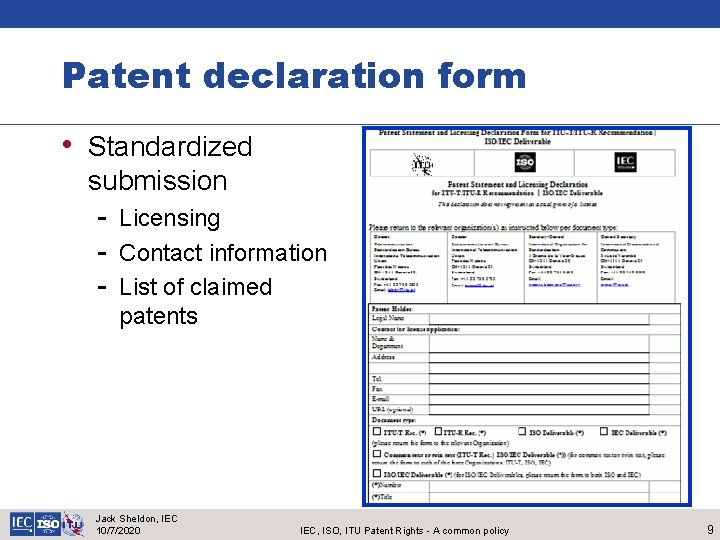 Patent declaration form • Standardized submission - Licensing - Contact information - List of