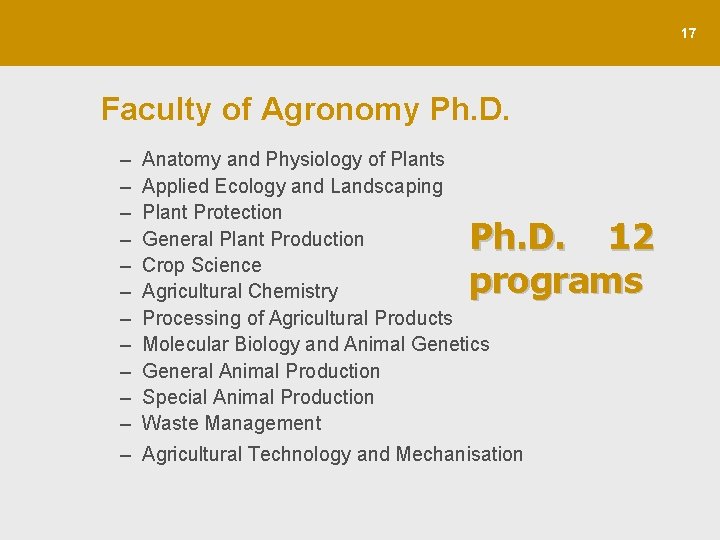 17 Faculty of Agronomy Ph. D. – – – Anatomy and Physiology of Plants