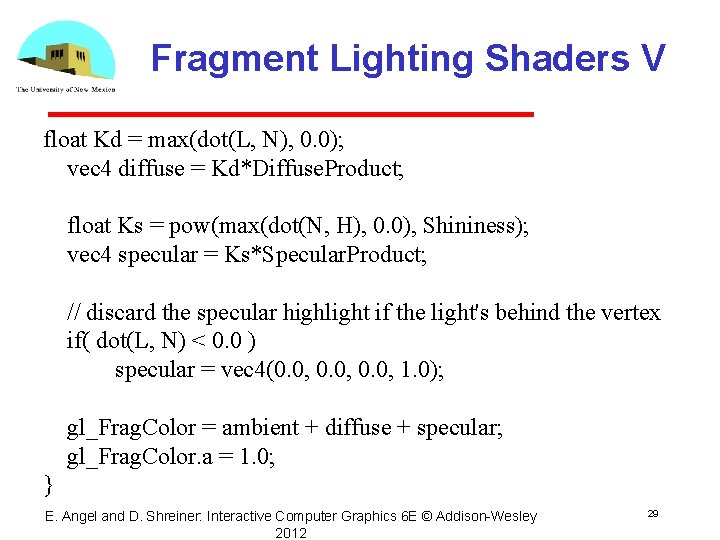 Fragment Lighting Shaders V float Kd = max(dot(L, N), 0. 0); vec 4 diffuse