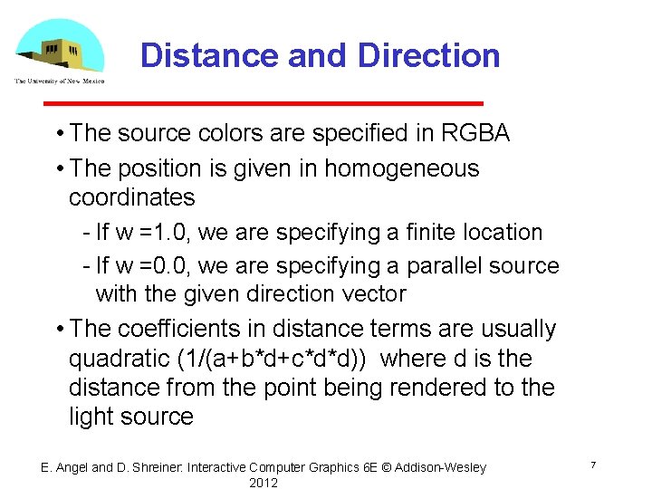 Distance and Direction • The source colors are specified in RGBA • The position