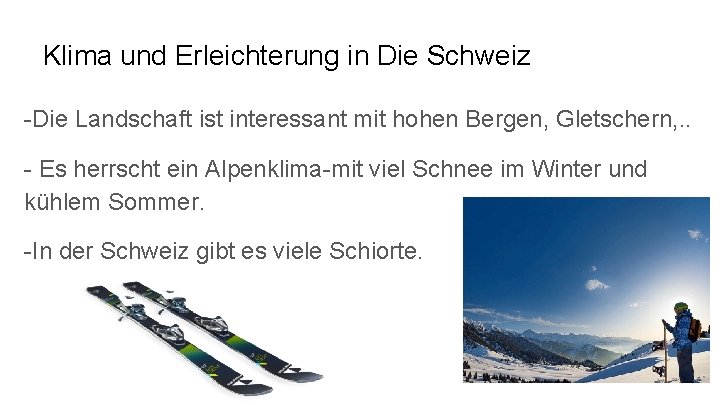 Klima und Erleichterung in Die Schweiz -Die Landschaft ist interessant mit hohen Bergen, Gletschern,