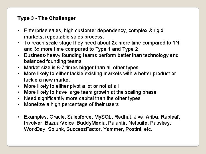 Type 3 - The Challenger • Enterprise sales, high customer dependency, complex & rigid Type 3 - The Challenger • Enterprise sales, high customer dependency, complex & rigid