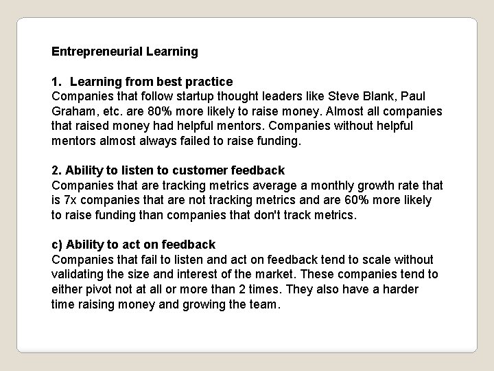 Entrepreneurial Learning 1. Learning from best practice Companies that follow startup thought leaders like Entrepreneurial Learning 1. Learning from best practice Companies that follow startup thought leaders like