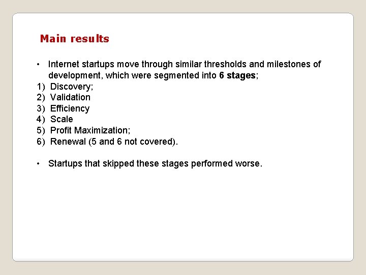 Main results • Internet startups move through similar thresholds and milestones of development, which Main results • Internet startups move through similar thresholds and milestones of development, which