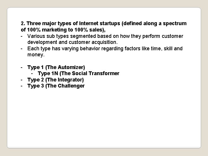 2. Three major types of Internet startups (defined along a spectrum of 100% marketing 2. Three major types of Internet startups (defined along a spectrum of 100% marketing