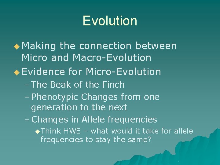 Evolution u Making the connection between Micro and Macro-Evolution u Evidence for Micro-Evolution –