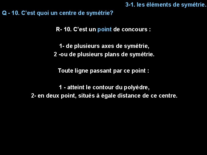 3 -1. les éléments de symétrie. Q - 10. C’est quoi un centre de