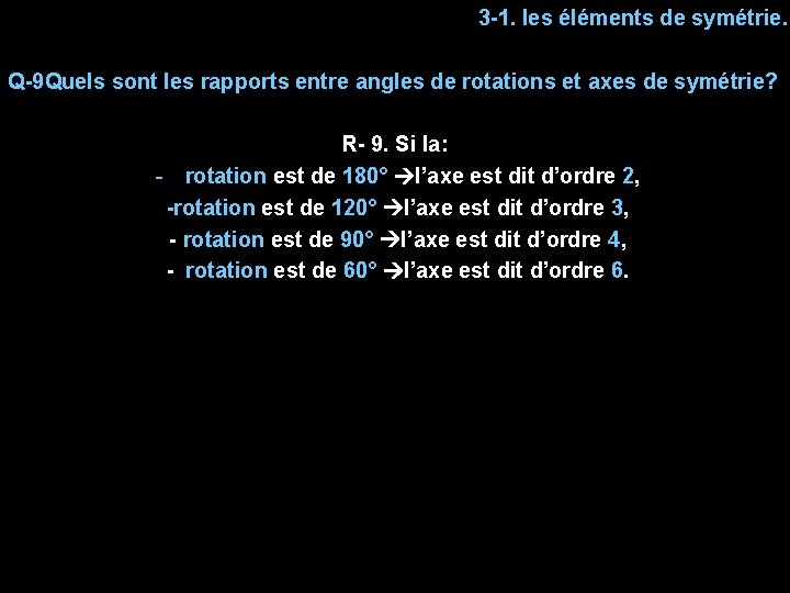 3 -1. les éléments de symétrie. Q-9 Quels sont les rapports entre angles de