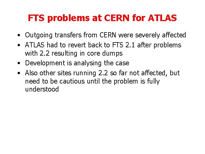 FTS problems at CERN for ATLAS • Outgoing transfers from CERN were severely affected