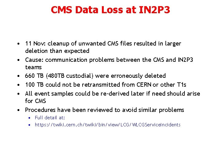 CMS Data Loss at IN 2 P 3 • 11 Nov: cleanup of unwanted