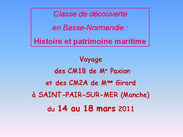 Classe de découverte en Basse-Normandie : Histoire et patrimoine maritime Voyage des CM 1