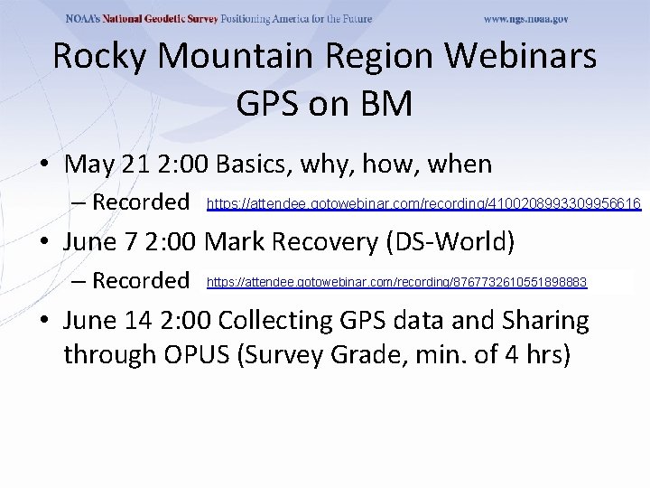 Rocky Mountain Region Webinars GPS on BM • May 21 2: 00 Basics, why,