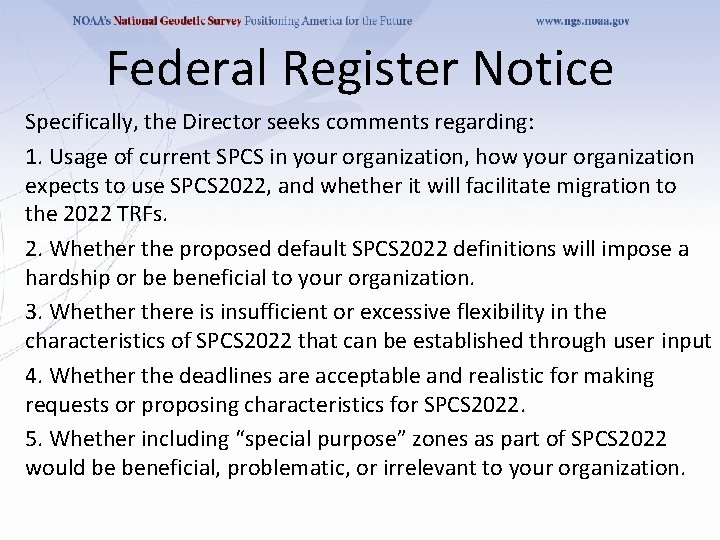 Federal Register Notice Specifically, the Director seeks comments regarding: 1. Usage of current SPCS