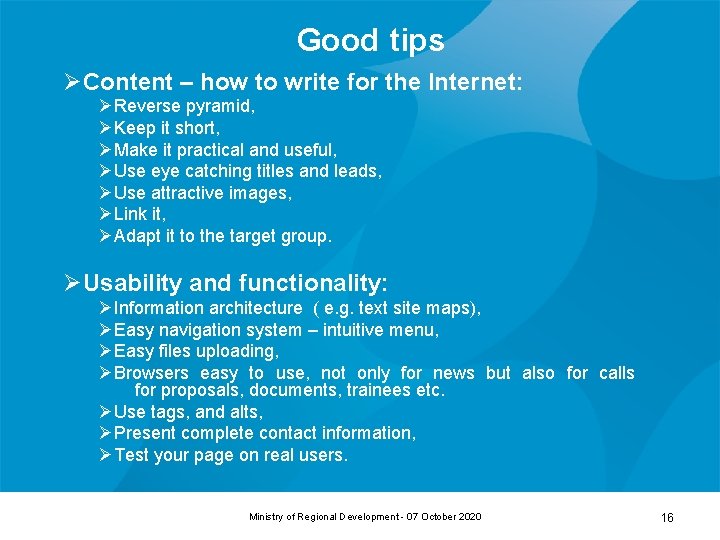 Good tips ØContent – how to write for the Internet: ØReverse pyramid, ØKeep it Good tips ØContent – how to write for the Internet: ØReverse pyramid, ØKeep it