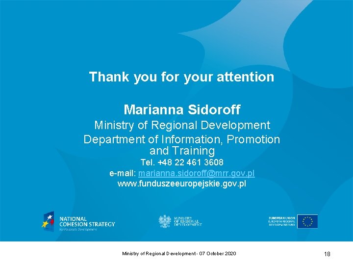 Thank you for your attention Marianna Sidoroff Ministry of Regional Development Department of Information, Thank you for your attention Marianna Sidoroff Ministry of Regional Development Department of Information,