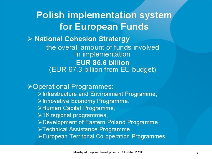 Polish implementation system for European Funds Ø National Cohesion Stratergy the overall amount of Polish implementation system for European Funds Ø National Cohesion Stratergy the overall amount of