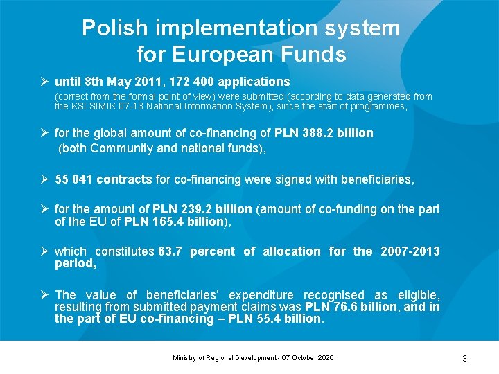 Polish implementation system for European Funds Ø until 8 th May 2011, 172 400 Polish implementation system for European Funds Ø until 8 th May 2011, 172 400
