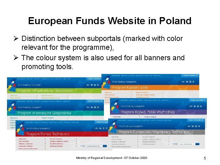 European Funds Website in Poland Ø Distinction between subportals (marked with color relevant for European Funds Website in Poland Ø Distinction between subportals (marked with color relevant for