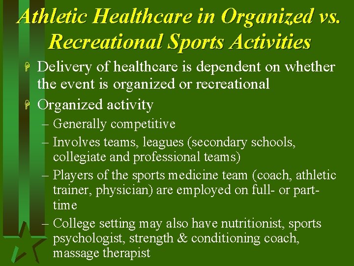 Athletic Healthcare in Organized vs. Recreational Sports Activities H H Delivery of healthcare is