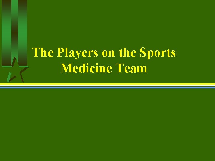 The Players on the Sports Medicine Team 
