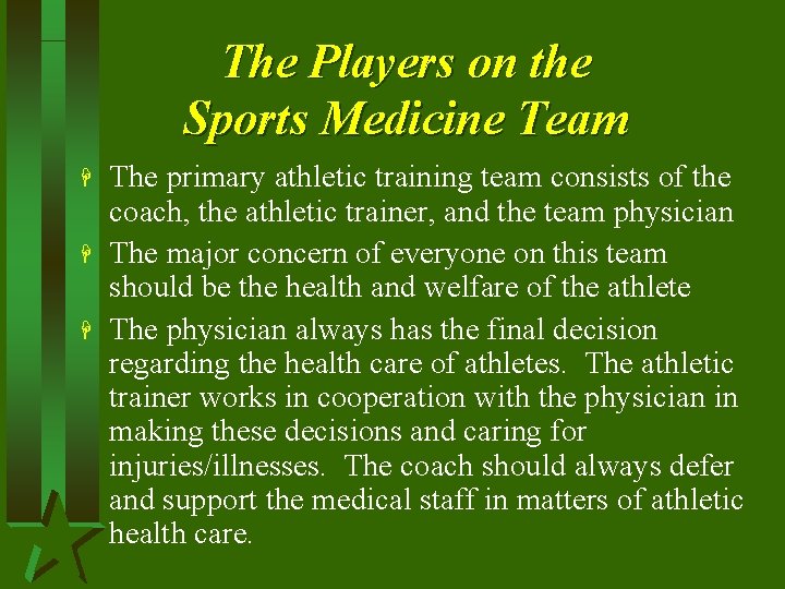 The Players on the Sports Medicine Team H H H The primary athletic training