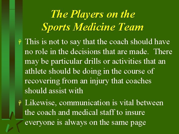 The Players on the Sports Medicine Team H H This is not to say
