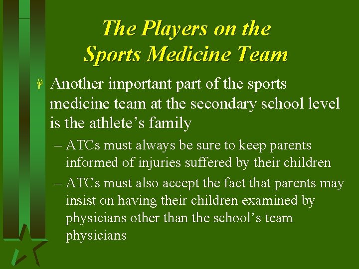 The Players on the Sports Medicine Team H Another important part of the sports