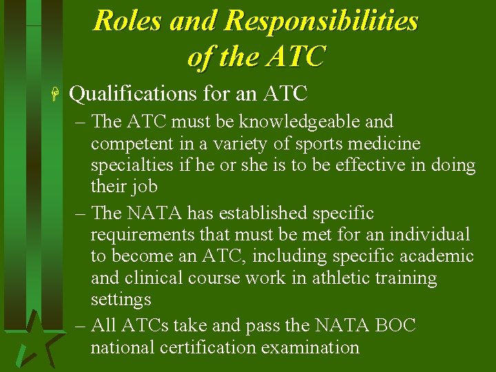 Roles and Responsibilities of the ATC H Qualifications for an ATC – The ATC