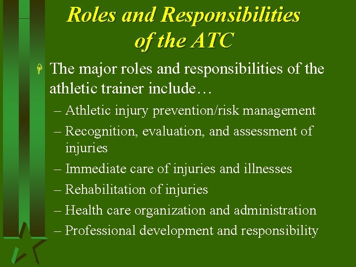 Roles and Responsibilities of the ATC H The major roles and responsibilities of the