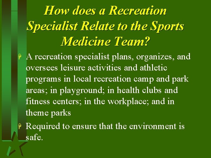How does a Recreation Specialist Relate to the Sports Medicine Team? H H A