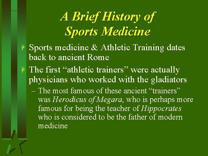 A Brief History of Sports Medicine H H Sports medicine & Athletic Training dates