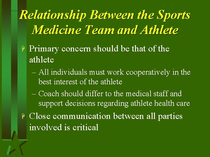 Relationship Between the Sports Medicine Team and Athlete H Primary concern should be that