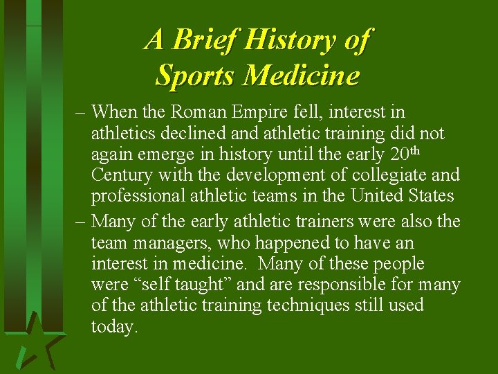 A Brief History of Sports Medicine – When the Roman Empire fell, interest in