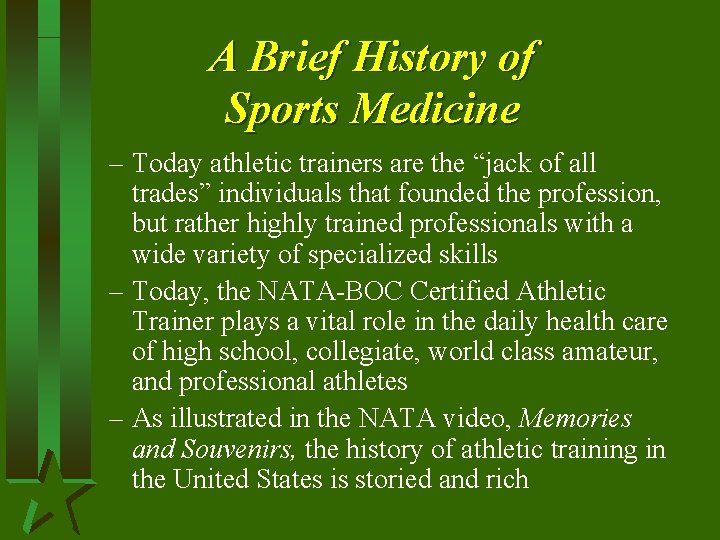A Brief History of Sports Medicine – Today athletic trainers are the “jack of