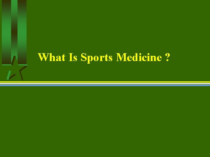 What Is Sports Medicine ? 