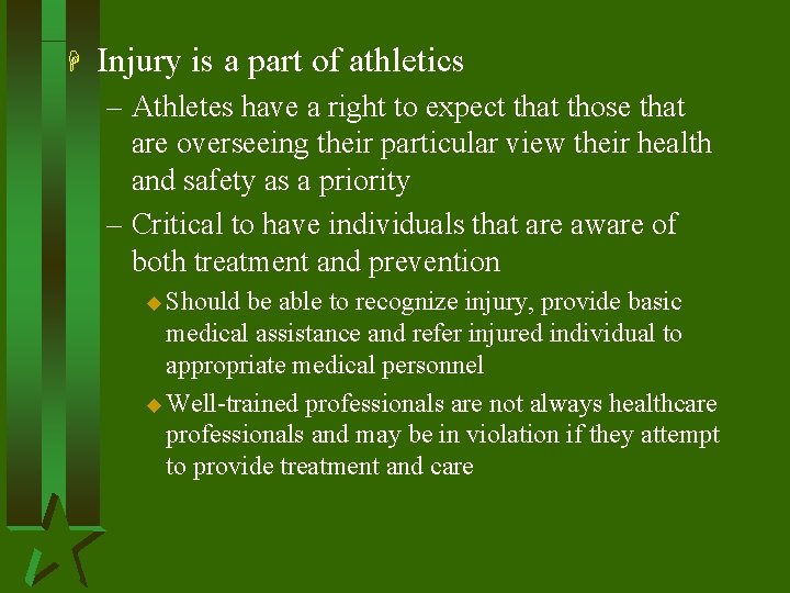 H Injury is a part of athletics – Athletes have a right to expect