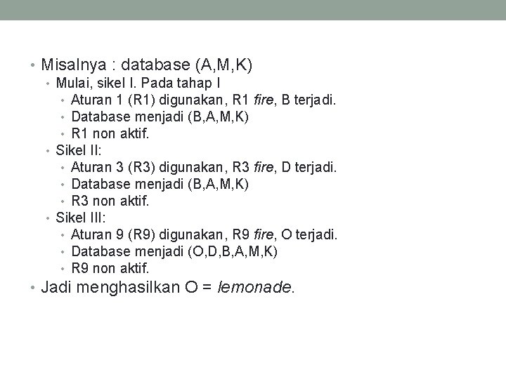  • Misalnya : database (A, M, K) • Mulai, sikel I. Pada tahap