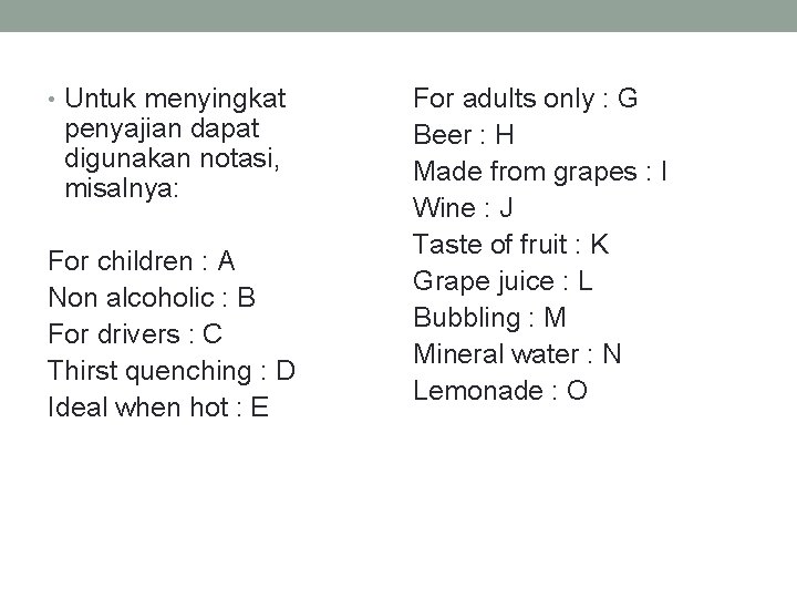  • Untuk menyingkat penyajian dapat digunakan notasi, misalnya: For children : A Non