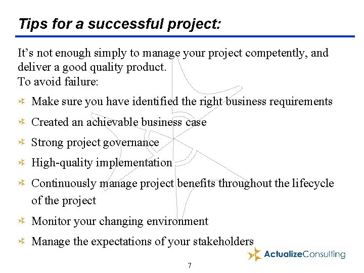 Tips for a successful project: It’s not enough simply to manage your project competently,