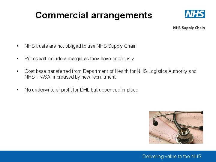 Commercial arrangements • NHS trusts are not obliged to use NHS Supply Chain •