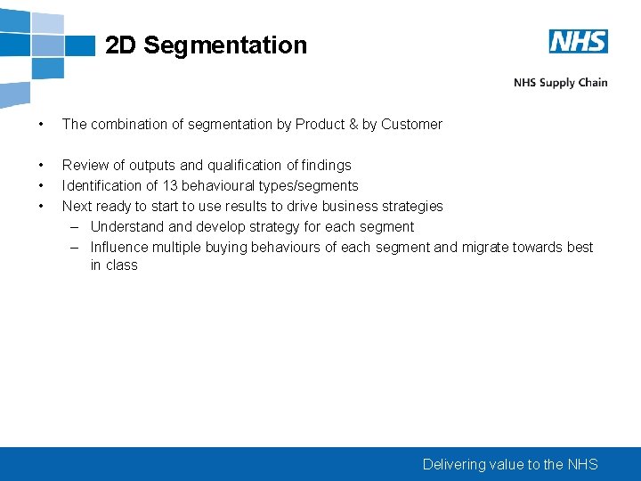 2 D Segmentation • The combination of segmentation by Product & by Customer •