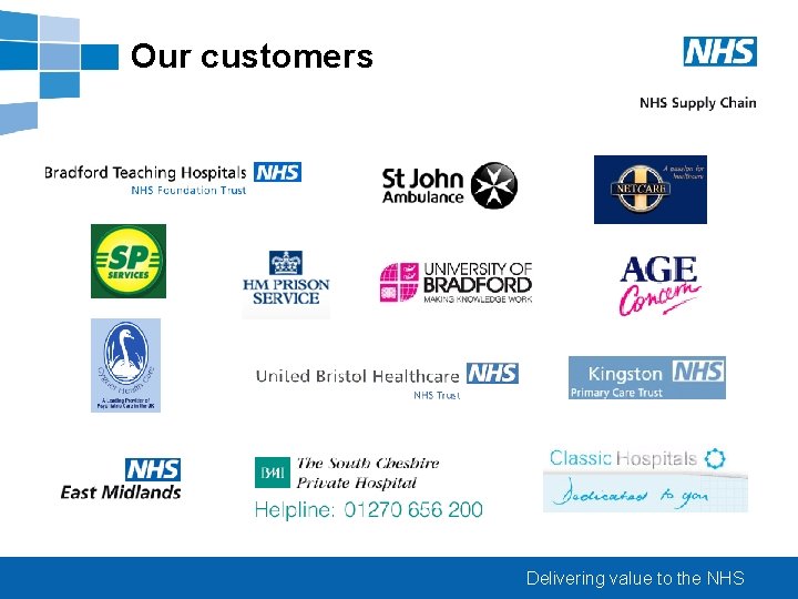 Our customers Delivering value to the NHS 